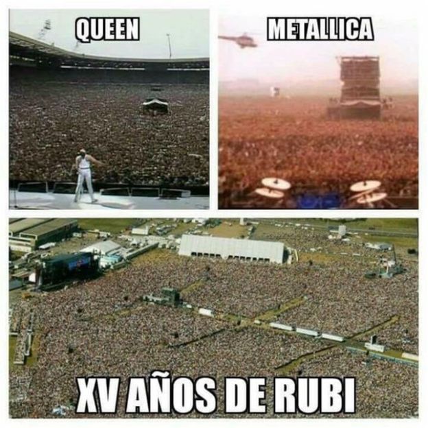 Rubi's birthday would easily beat those who went to Queen and Metallica concerts